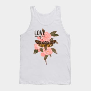 Love made me do it Tank Top